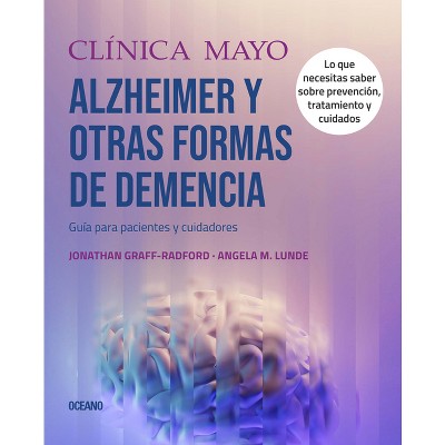Clínica Mayo. Alzheimer Y Otras Formas de Demencia. - by  Angela M Lunde & Jonathon Graff-Radford (Paperback)