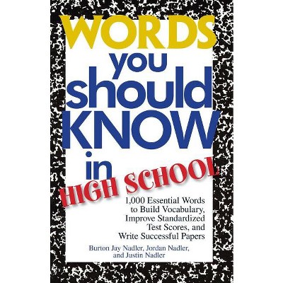 Words You Should Know in High School - 2nd Edition by  Burton Jay Nadler & Jordan Nadler & Justin Nadler (Paperback)