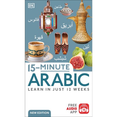 15-Minute Arabic - (DK 15-Minute Language Learning) by  DK (Paperback)
