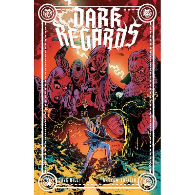 Dark Regards - by  Dave Hill (Paperback)