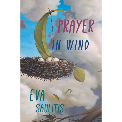 Prayer in Wind - by  Eva Saulitis (Paperback)