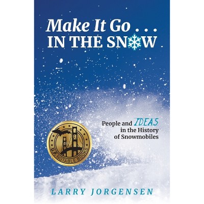 Make It Go in the Snow - by Larry Jorgensen