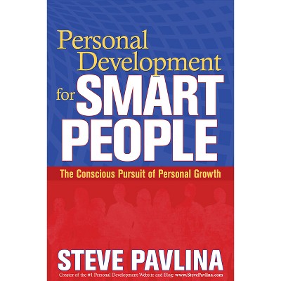Personal Development for Smart People - by  Steve Pavlina (Paperback)
