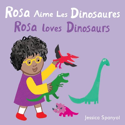 Rosa Aime Les Dinosaures / Rosa Loves Dinosaurs (French Bilingual Edition) - (Books4school Editions) by  Jessica Spanyol (Board Book)