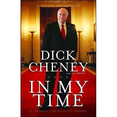 In My Time - by  Dick Cheney (Paperback)