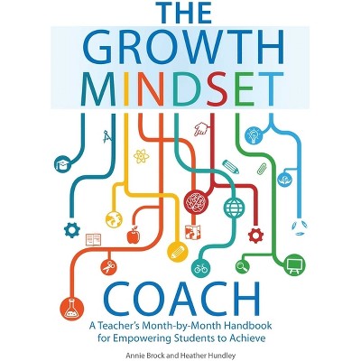 The Growth Mindset Coach - by  Annie Brock & Heather Hundley (Paperback)