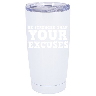 100 North 20 Ounce Stainless Steel On the Go Travel Tumbler With Push Top Lid, Be Stronger Than Your Excuses White
