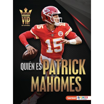 Quién Es Patrick Mahomes (Meet Patrick Mahomes) - (Personalidades del DePorte (Sports Vips) (Lerner (Tm) Sports En Español)) by  Joe Levit