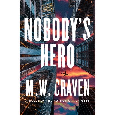 Nobody's Hero - (Ben Koenig) by M W Craven