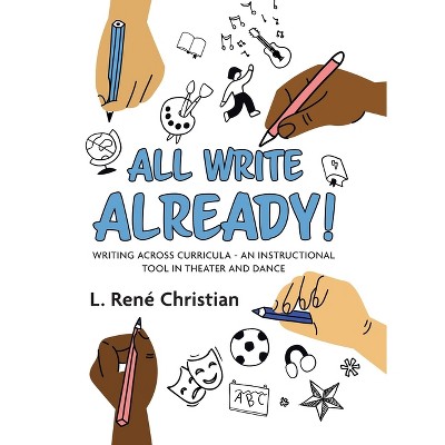 All Write Already! - by  L René Christian (Hardcover)