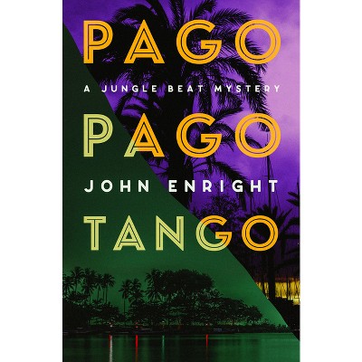 Pago Pago Tango - (Jungle Beat Mysteries) by  John Enright (Paperback)