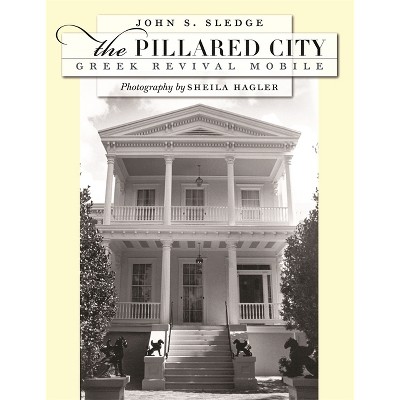 The Pillared City - by  John S Sledge (Hardcover)
