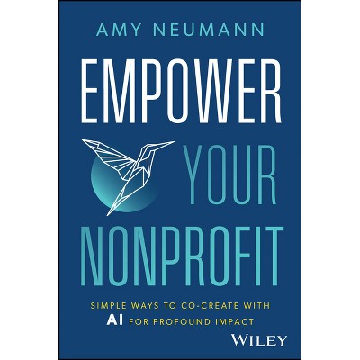 Empower Your Nonprofit - by  Amy Neumann (Hardcover)