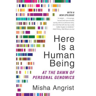 Here Is a Human Being - by  Misha Angrist (Paperback)