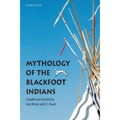 Mythology of the Blackfoot Indians - (Sources of American Indian Oral Literature) 2nd Edition (Paperback)