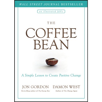 The Coffee Bean - (Jon Gordon) by  Jon Gordon & Damon West (Hardcover)