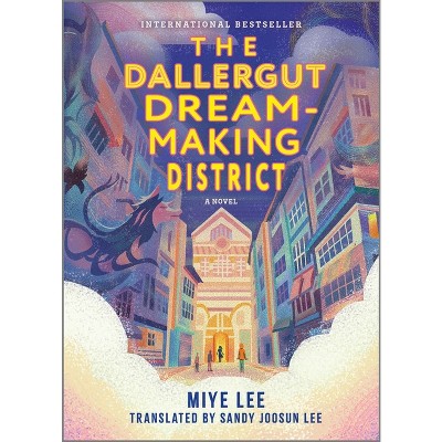 The Dallergut Dream-Making District - (Dallergut Dream Department Store) by  Miye Lee (Hardcover)