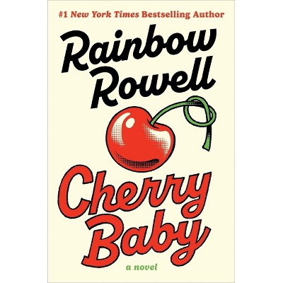Cherry Baby - by  Rainbow Rowell (Hardcover)