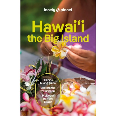 Lonely Planet Hawaii the Big Island - (Travel Guide) 6th Edition by  Jade Bremner & Ashley Harrell & Meghan Miner Murray (Paperback)