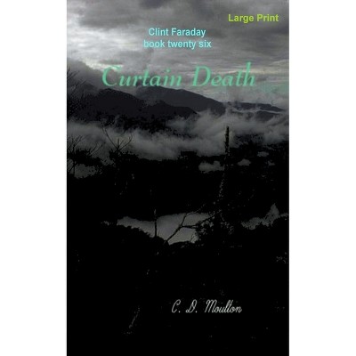 Curtain Death - (Clint Faraday Mysteries) by  C D Moulton (Paperback)