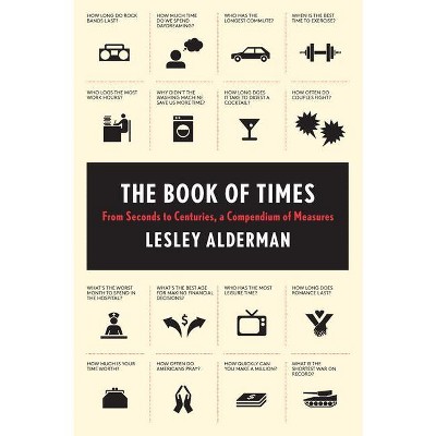 The Book of Times - by  Lesley Alderman (Paperback)
