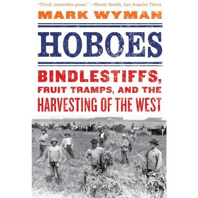 Hoboes - by  Mark Wyman (Paperback)