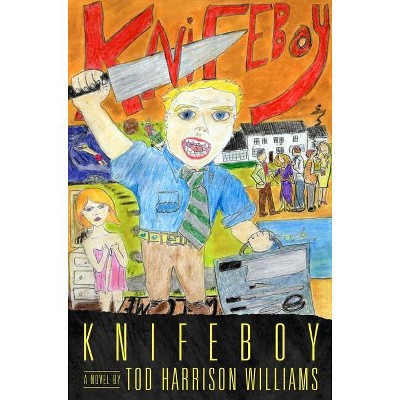 Knifeboy - by  Tod Harrison Williams (Paperback)