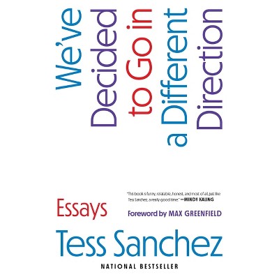 We've Decided to Go in a Different Direction - by Tess Sanchez