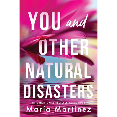 You and Other Natural Disasters - by  María Martínez (Paperback)