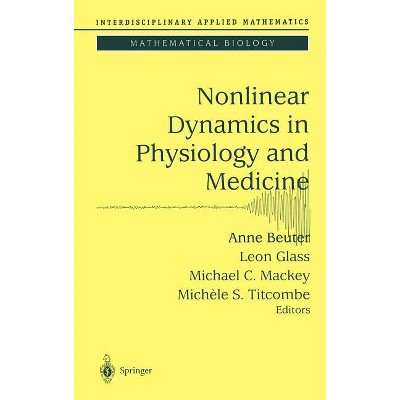 Nonlinear Dynamics in Physiology and Medicine - (Interdisciplinary Applied Mathematics) (Hardcover)