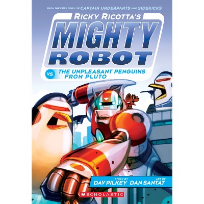 Ricky Ricotta's Mighty Robot vs. the Unpleasant Penguins from Pluto (Ricky Ricotta's Mighty Robot #9) - by  Dav Pilkey (Paperback)