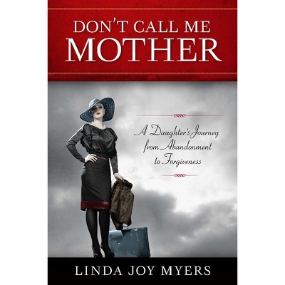 Don't Call Me Mother - 2nd Edition by  Linda Joy Myers (Paperback)