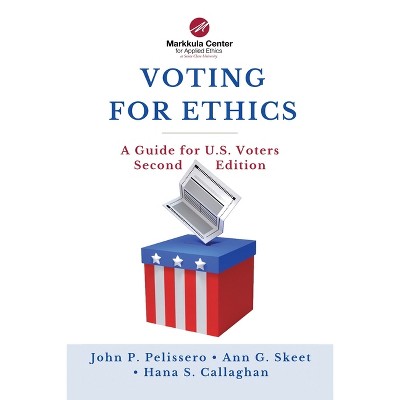 Voting for Ethics - by  John P Pelissero & Ann G Skeet & Hana S Callaghan (Paperback)