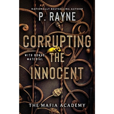 Corrupting the Innocent - (Mafia Academy) by  P Rayne (Paperback)