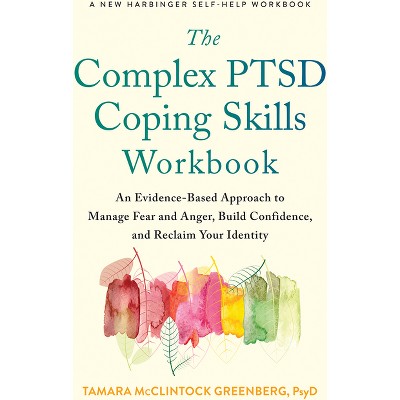 The Complex Ptsd Coping Skills Workbook - by  Tamara McClintock Greenberg (Paperback)