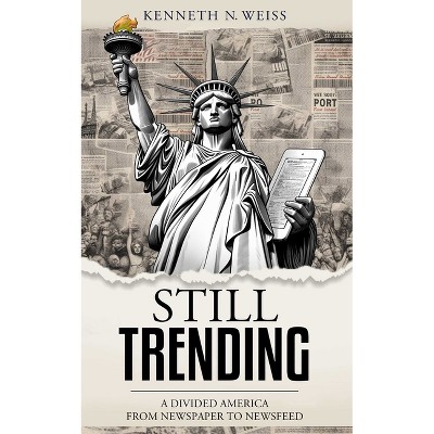 Still Trending - by  Kenneth N Weiss (Paperback)