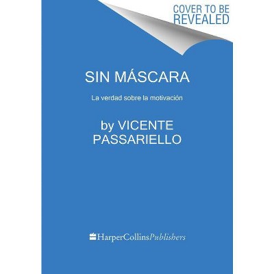 Sin m scara - by  Vicente Passariello (Paperback)