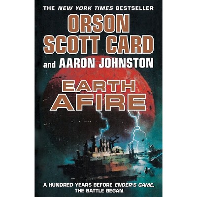 Earth Afire - (First Formic War) by  Orson Scott Card & Aaron Johnston (Paperback)