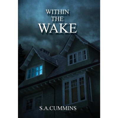 Within the Wake - by  Susan Cummins (Hardcover)