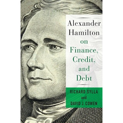 Alexander Hamilton on Finance, Credit, and Debt - by David Cowen & Richard Sylla