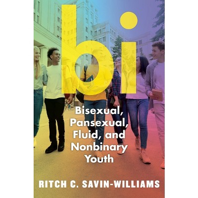 Bi - by  Ritch C Savin-Williams (Paperback)