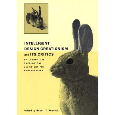 Intelligent Design Creationism and Its Critics - by  Robert T Pennock (Paperback)