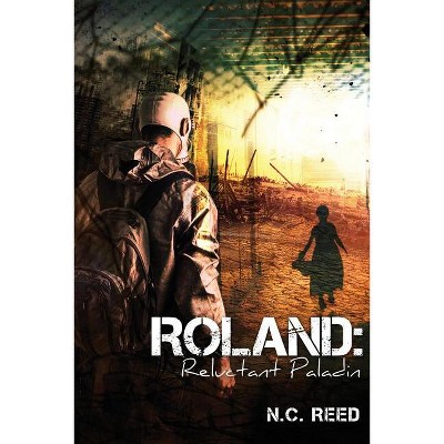 Roland - by  N C Reed (Paperback)