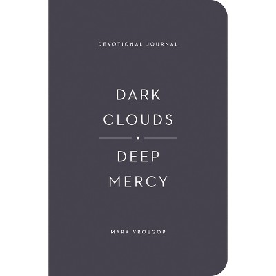Dark Clouds, Deep Mercy Devotional Journal - by  Mark Vroegop (Paperback)