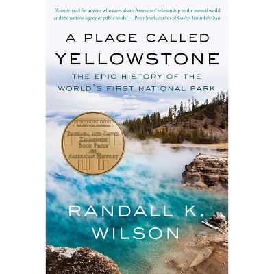 A Place Called Yellowstone - by Randall K Wilson
