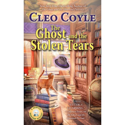 The Ghost and the Stolen Tears - (Haunted Bookshop Mystery) by  Cleo Coyle (Paperback)