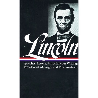 Abraham Lincoln: Speeches and Writings Vol. 2 1859-1865 (Loa #46) - (Library of America Abraham Lincoln Edition) Annotated (Hardcover)