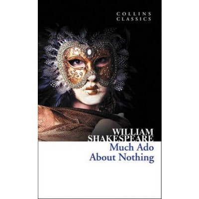 Much ADO about Nothing - (Collins Classics) by  William Shakespeare (Paperback)