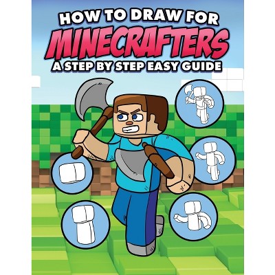 How to Draw for Minecrafters A Step by Step Easy Guide - Large Print by  Mark Mulle (Paperback)