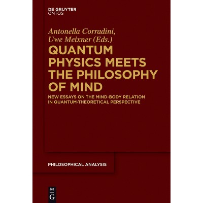 Quantum Physics Meets the Philosophy of Mind - (Philosophische Analyse / Philosophical Analysis) by  Antonella Corradini & Uwe Meixner (Paperback)